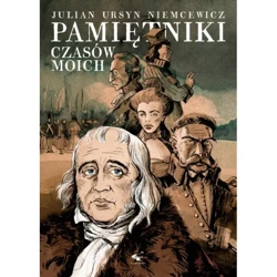 Pamiętniki moich czasów - Julian Ursyn Niemcewicz