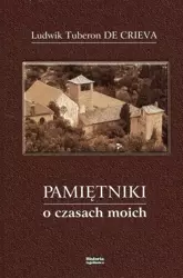 Pamiętniki o czasach moich - Ludwik Tuberon De Crieva