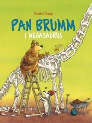 Pan Brumm i Megasaurus - Daniel Napp, Daniel Napp, Elżbieta Zarych