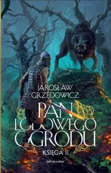 Pan Lodowego Ogrodu T.2 - Jarosław Grzędowicz