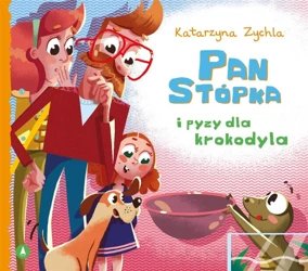 Pan Stópka i pyzy dla krokodyla - Katarzyna Zychla