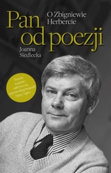 Pan od poezji. O Zbigniewie Herbercie - Joanna Siedlecka