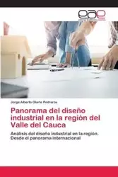 Panorama del diseño industrial en la región del Valle del Cauca - Jorge Alberto Olarte Pedreros