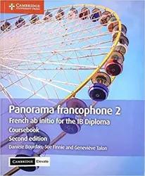 Panorama francophone 2. French ab initio for the IB Diploma. Coursebook with Digital Access (2 Years)