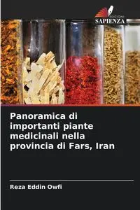 Panoramica di importanti piante medicinali nella provincia di Fars, Iran - Owfi Reza Eddin