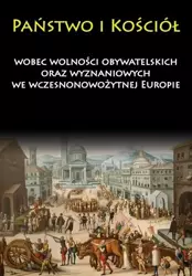 Państwo i Kościół wobec wolności obywatelskich... - praca zbiorowa