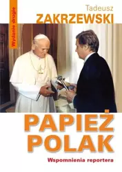 Papież Polak. Wspomnienia reportera - Tadeusz Zakrzewski