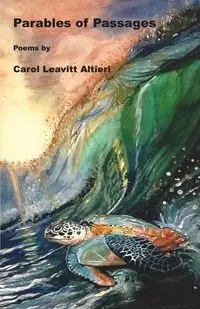 Parables of Passages - Carol Altieri Leavitt