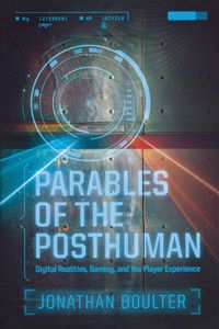 Parables of the Posthuman - Jonathan Boulter