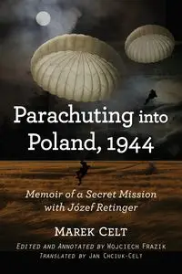 Parachuting into Poland, 1944 - Marek Celt