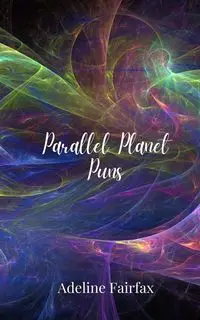 Parallel Planet Puns - Adeline Fairfax