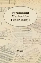 Paramount Method For Tenor-Banjo - Foden W. M.