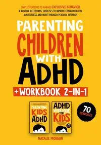 Parenting Children with ADHD + Workbook 2-in-1 - Morgan Natalie