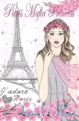 Paris Mafia Princess - A Chick Lit of Finding Love, a Beautiful Wedding and a Secret Baby (Romantic Comedy, Chick Lit, Rom Com, Romance Books, Romance Novel, Inspirational, France, Chick-Lit, Rom-Com) - Marie Nerissa