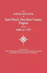 Parish Register of Saint Peter's, New Kent County, Virginia, from 1680 to 1787 - National Society of the Colonial Dames o