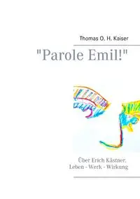 "Parole Emil!" - Thomas O. Kaiser H.