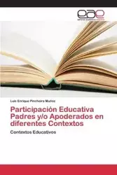 Participación Educativa Padres y/o Apoderados en diferentes Contextos - Luis Enrique Pincheira Muñoz