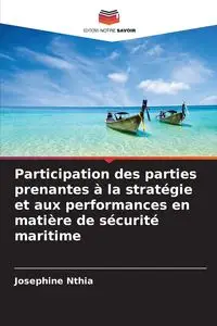 Participation des parties prenantes à la stratégie et aux performances en matière de sécurité maritime - Josephine Nthia