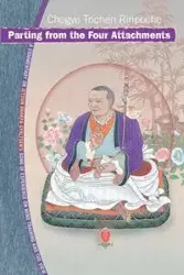 Parting from the Four Attachments - Trichen Chogye