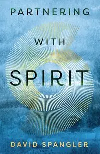 Partnering With Spirit - David Spangler