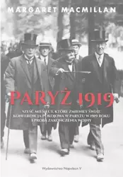 Paryż 1919. Sześć miesięcy, które zmieniły świat.. - Margaret Macmillan