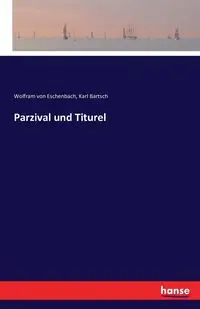 Parzival und Titurel - Karl Bartsch