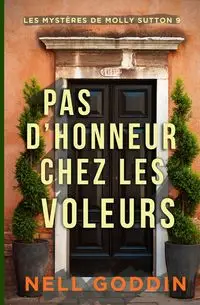 Pas d'honneur chez les voleurs - Nell Goddin