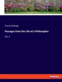 Passages from the Life of a Philosopher - Charles Babbage