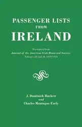 Passenger Lists from Ireland. Excerpted from the Journal of the American Irish Historical Society, Volumes 28 and 29, 1929-1931 - Dominick Hackett J.