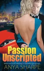 Passion Unscripted - Anya Sharpe