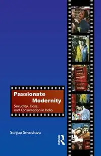 Passionate Modernity - Srivastava Sanjay