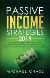 Passive Income Strategies 2019 - Chase Michael