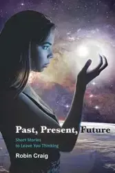 Past, Present, Future - Craig Robin