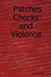 Patches Checks and Violence - Gough Meic