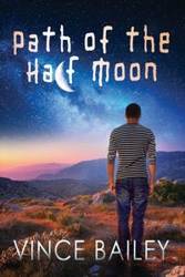 Path of the Half Moon - Bailey Vince