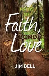 Paths of Faith, Bonds of Love - Bell Jim