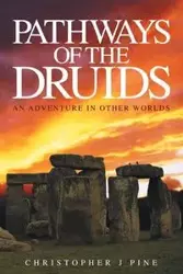 Pathways of the Druids - Pine Christopher J.