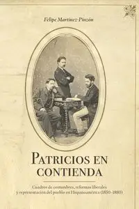 Patricios en contienda - Felipe Martínez-Pinzón