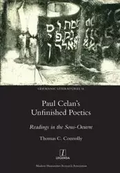 Paul Celan's Unfinished Poetics - Thomas C. Connolly