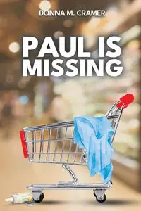 Paul is Missing - Donna M. Cramer