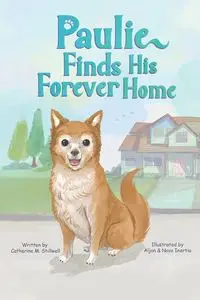 Paulie Finds His Forever Home - Catherine Stillwell M