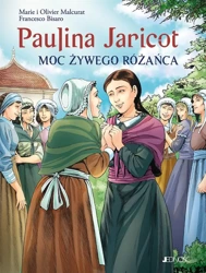 Paulina Jaricot. Moc Żywego Różańca - Olivier Malcurat, Marie Malcurat, Francesco Bisaro