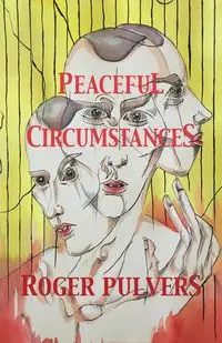 Peaceful Circumstances - Roger Pulvers