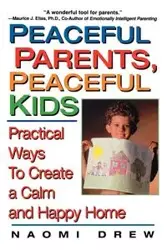 Peaceful Parents, Peaceful Kids - Drew Naomi