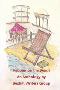 Pebbles on the Beach - Group Bexhill Writers