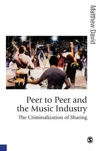 Peer to Peer and the Music Industry - David Matthew