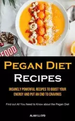 Pegan Diet Recipes - Lloyd Alan