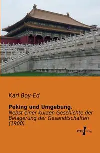 Peking und Umgebung. - Karl Boy-Ed