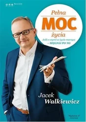 Pełna MOC życia TW w.2016 - Jacek Walkiewicz
