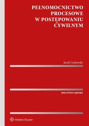 Pełnomocnictwo procesowe w postępowaniu cywilnym - Jacek Gudowski